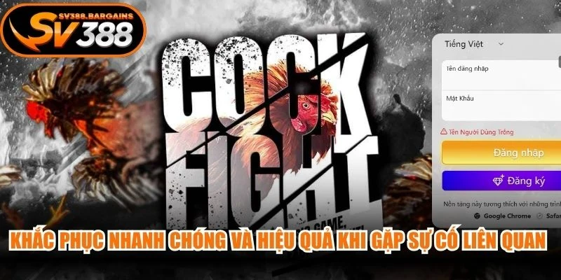 Khắc phục nhanh chóng và hiệu quả khi gặp sự cố liên quan đến đăng nhập