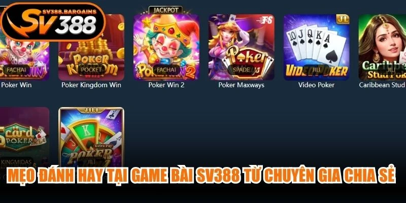 Mẹo đánh hay tại game bài SV388 từ chuyên gia chia sẻ