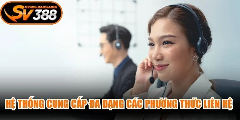 Hệ thống cung cấp đa dạng các phương thức liên hệ SV388 hiện đại