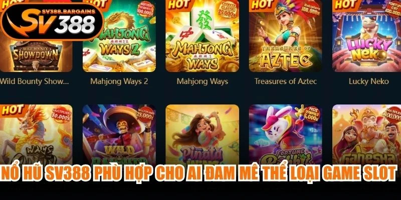 Nổ hũ SV388 phù hợp cho ai đam mê thể loại game slot đổi thưởng xanh chín