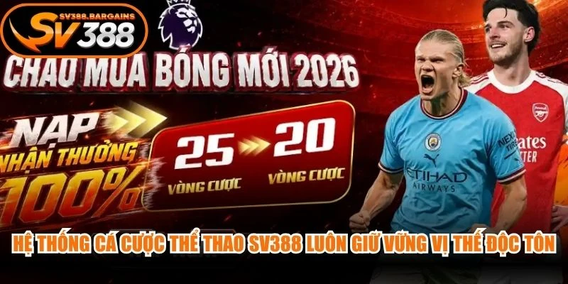 Hệ thống cá cược thể thao SV388 luôn giữ vững vị thế độc tôn trên thị trường